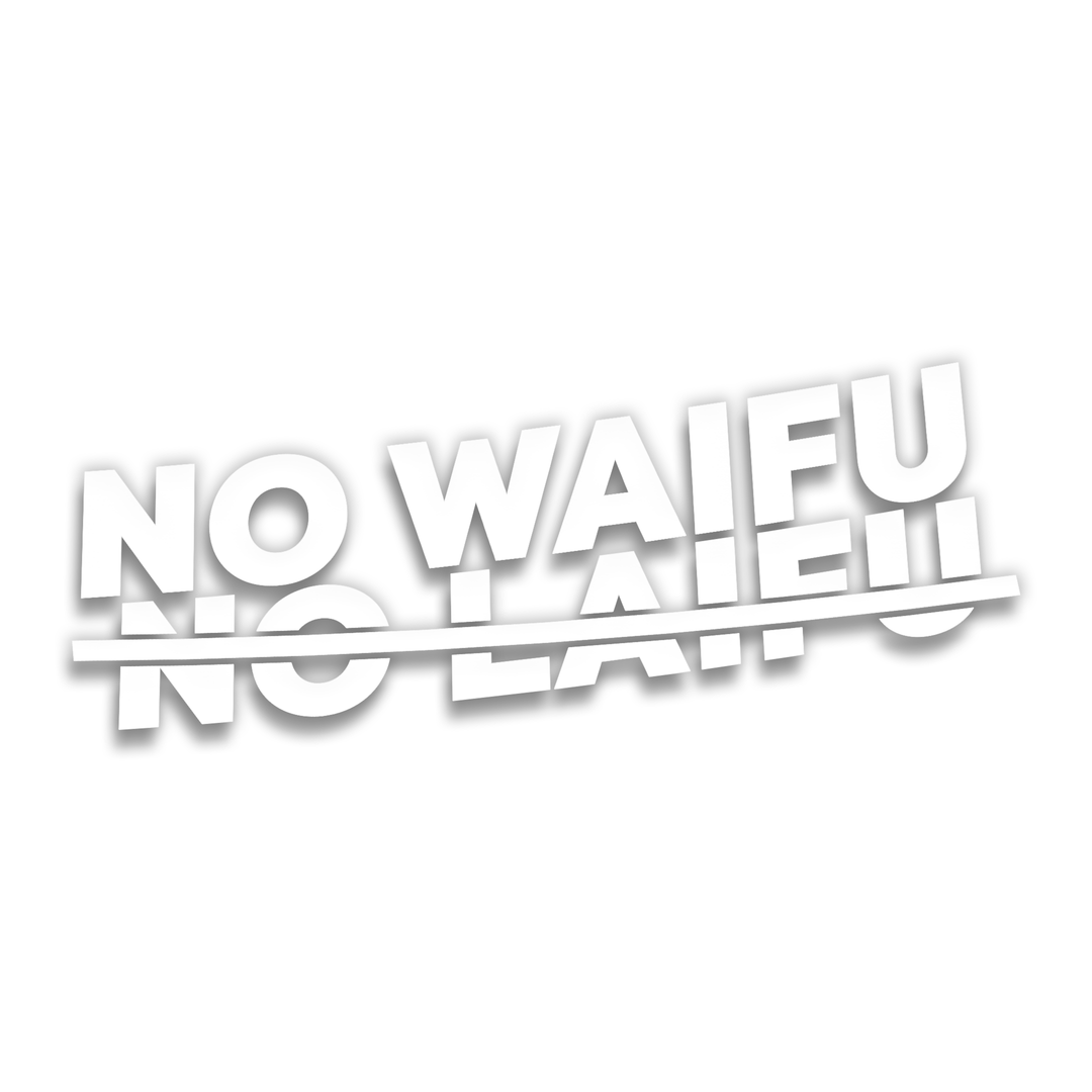 No Waifu No Laifu Sticker
